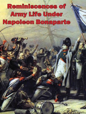 cover image of Reminiscences of Army Life Under Napoleon Bonaparte